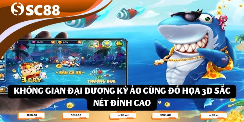 Không gian đại dương kỳ ảo cùng đồ họa 3D sắc nét đỉnh cao